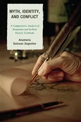 Book cover of Myth, Identity, and Conflict by Anamaria Dutceac Segesten
