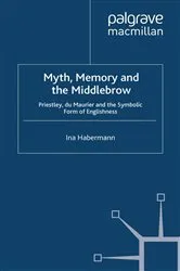 Book cover of Myth, Memory and the Middlebrow by I. Habermann