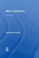 Book cover of Myth of Addiction by John Booth Davies
