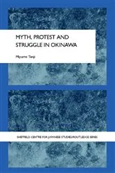 Book cover of Myth, Protest and Struggle in Okinawa by Miyume Tanji