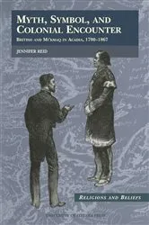 Book cover of Myth, Symbol, and Colonial Encounter by Jennifer Reid