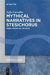 Book cover of Mythical Narratives in Stesichorus by Sofia Carvalho