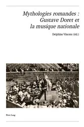 Book cover of Mythologies romandes : Gustave Doret et la musique nationale by Schweiz. Musikforschende Gesellschaft