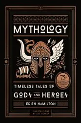Book cover of Mythology (75th Anniversary Illustrated Edition) by Edith Hamilton