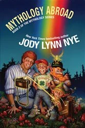 Book cover of Mythology Abroad by Jody Lynn Nye