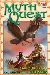 Book cover of MYTHQUEST 1: JATAYU: SAVIOUR FROM THE SKIES by Anuradha Kumar
