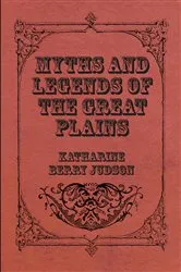 Book cover of Myths And Legends Of The Great Plains by Unknown