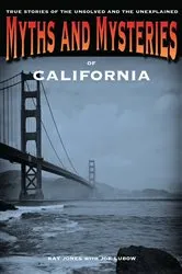 Book cover of Myths and Mysteries of California by Ray Jones