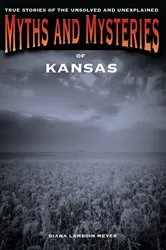 Book cover of Myths and Mysteries of Kansas by Diana Lambdin Meyer