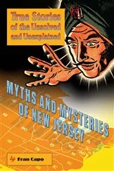 Book cover of Myths and Mysteries of New Jersey by Fran Capo