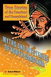 Book cover of Myths and Mysteries of North Carolina by Sara Pitzer