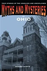 Book cover of Myths and Mysteries of Ohio by Sandra Gurvis