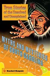 Book cover of Myths and Mysteries of South Carolina by Rachel Haynie