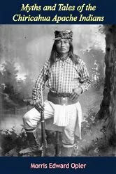 Book cover of Myths and Tales of the Chiricahua Apache Indians by Unknown