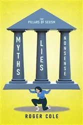 Book cover of Myths, Lies, and Nonsense by Roger Cole