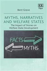 Book cover of Myths, Narratives and Welfare States by Bent Greve