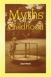Book cover of Myths of Childhood by Joel Paris