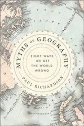 Book cover of Myths of Geography by Paul Richardson