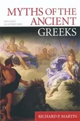 Book cover of Myths of the Ancient Greeks by Richard P. Martin