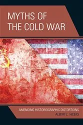 Book cover of Myths of the Cold War by Albert L. Weeks