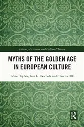 Book cover of Myths of the Golden Age in European Culture by Stephen G. Nichols