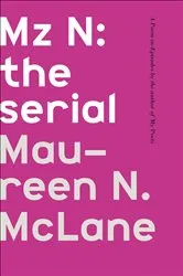 Book cover of Mz N: the serial by Maureen N. McLane