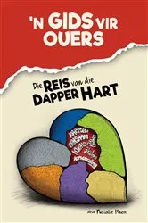 Book cover of 'n Gids vir Ouers, Die Reis van die Dapper Hart by Natalie Knox