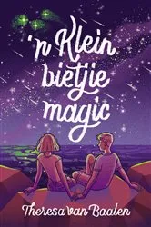 Book cover of ’n Klein bietjie magic by Theresa van Baalen