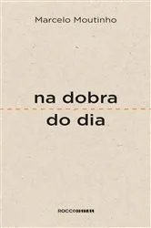 Book cover of Na dobra do dia by Marcelo Moutinho