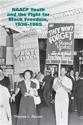 Book cover of NAACP Youth and the Fight for Black Freedom, 1936–1965 by Thomas Bynum