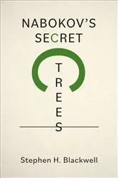 Book cover of Nabokov’s Secret Trees by Stephen H. Blackwell