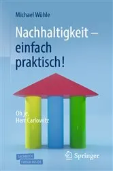Book cover of Nachhaltigkeit – einfach praktisch! (3rd ed.) by Michael Wühle