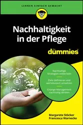Book cover of Nachhaltigkeit in der Pflege für Dummies by Margarete Stöcker