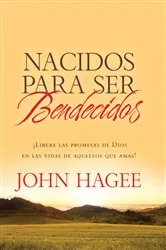 Book cover of Nacidos Para Ser Bendecídos by John Hagee