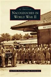 Book cover of Nacogdoches in World War II by Jan Dobbs Barton