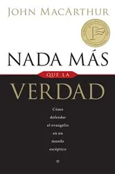 Book cover of Nada más que la verdad by John MacArthur