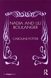 Book cover of Nadia and Lili Boulanger by Caroline Potter