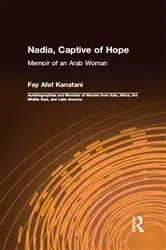 Book cover of Nadia, Captive of Hope: Memoir of an Arab Woman by Fay Afaf Kanafani