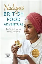 Book cover of Nadiya's British Food Adventure by Nadiya Hussain