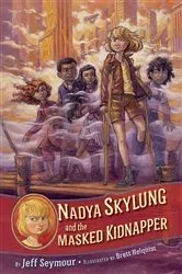 Book cover of Nadya Skylung and the Masked Kidnapper by Jeff Seymour