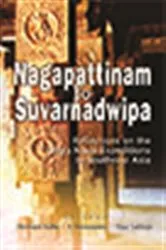 Book cover of Nagapattinam to Suvarnadwipa by Hermann Kulke