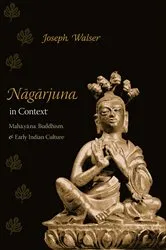 Book cover of Nagarjuna in Context by Joseph Walser