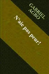 Book cover of N'aie pas peur! by Gabriel Agbo