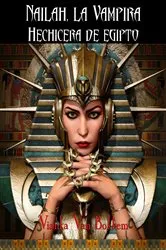Book cover of Nailah, la vampira hechicera de Egipto by Vianka Van Bokkem
