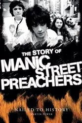 Book cover of Nailed to History: The Story of Manic Street Preachers by Martin Power