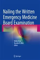 Book cover of Nailing the Written Emergency Medicine Board Examination by Bobby Desai