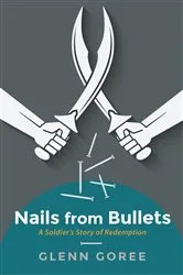 Book cover of Nails from Bullets by Glenn Goree