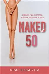 Book cover of Naked At 50 by Staci Berkovitz