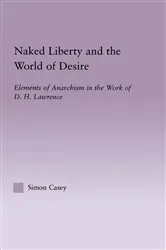 Book cover of Naked Liberty and the World of Desire by Simon Casey