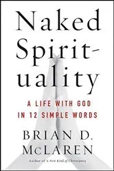Book cover of Naked Spirituality by Brian D. McLaren